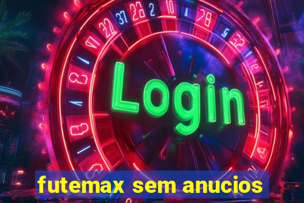 futemax sem anucios